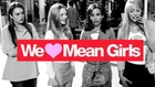 We Heart Mean Girls