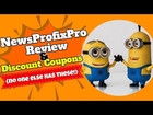 NewsProfixPro Review and Discount Coupons - no one else has these!