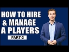 How To Hire and Manage 'A players' Part-2