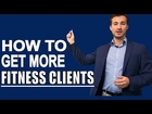 How To Acquire Masses of Clients in Fitness Business