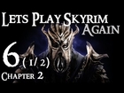 Lets Play Skyrim Again (Dragonborn BLIND) : Chapter 2 Part 6 (1/2)