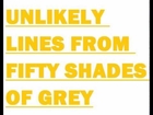 Unlikely lines from Fifty Shades of Grey. Think you are funny?