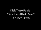 Dick Tracy Radio - Dick Finds Black Pearl (2/15/1938)