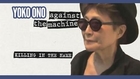 Yoko Ono Against The Machine